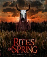 Смотреть Онлайн Весенние ритуалы / Rites of Spring [2012]